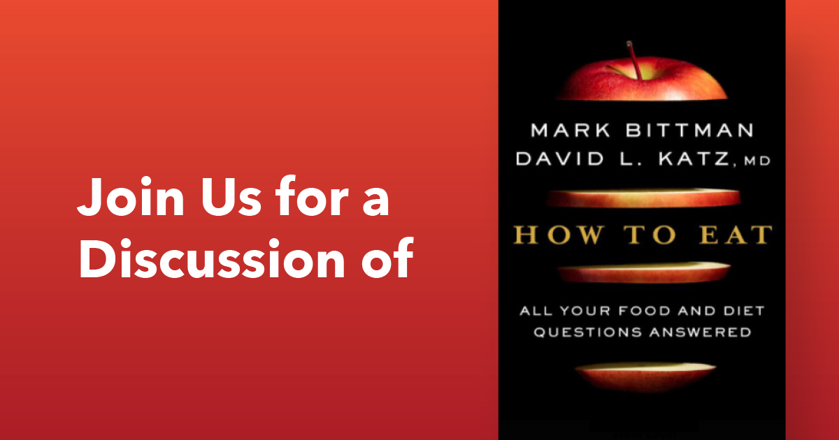 Join Us for a Discussion of How To Eat